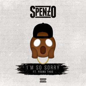 New MusicSpenzo & Young Thug I’m So Sorry