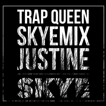 Justine Skye Trap Queen (Remix)