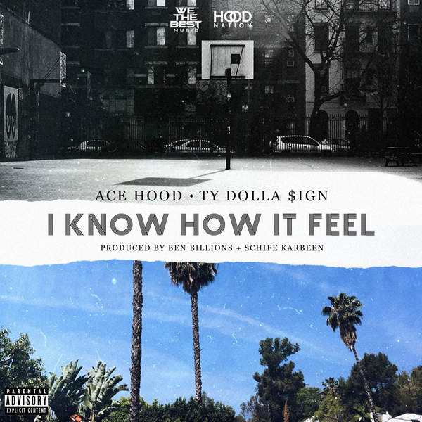 Ace Hood Ft. Ty Dolla $ign I Know How It Feel