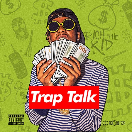 Mixtape: Rich the Kid "Trap Talk".