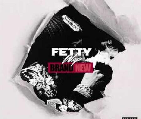 Fetty Wap - Brand New song