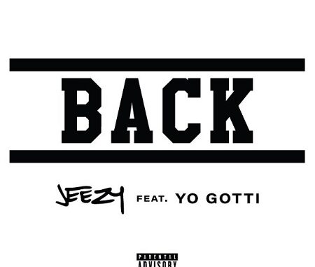New Music: Jeezy Ft. Yo Gotti - "Back".