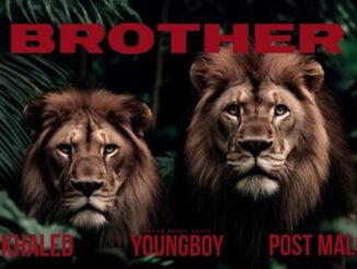New Music: DJ Khaled, NBA Young Boy, Post Malone "BROTHER".