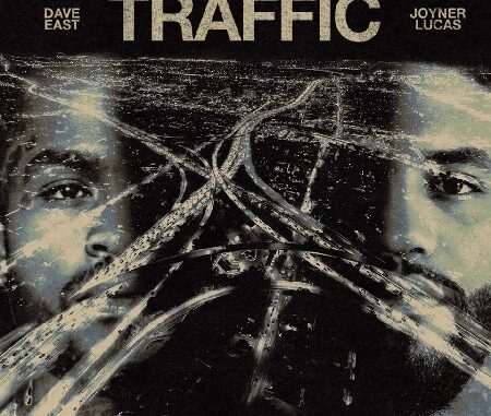 Dave East & Joyner Lucas Drop New Single “TRAFFIC”.